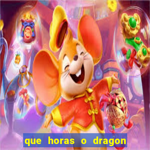 que horas o dragon fortune paga